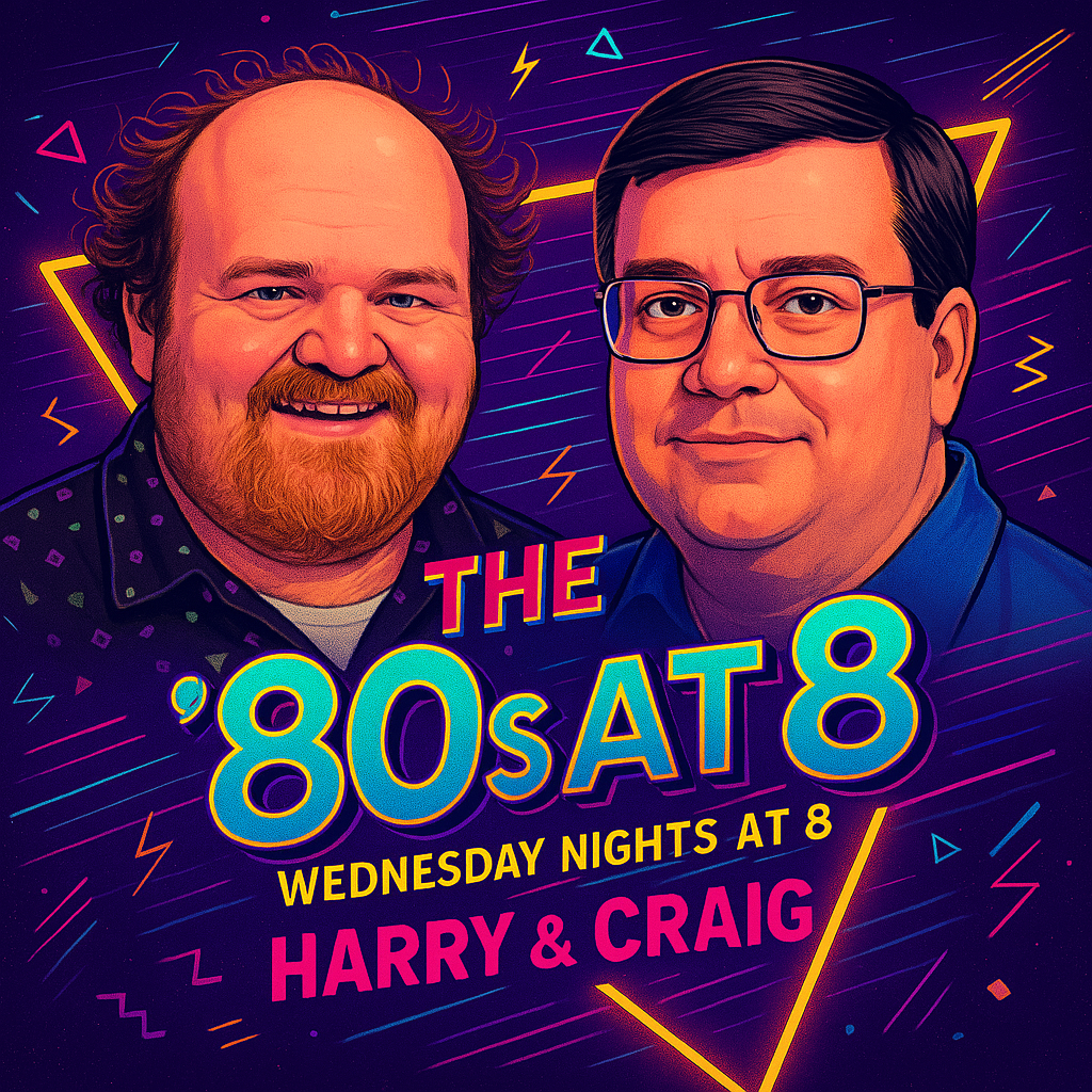 The 80s at 8 with Harry and Craig
